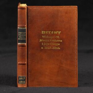 We the President and Senators of the Free Independent and Strictly Neutral City of Krakow and Its District, [Laws of the Free and N. City of Krakow and Its District r. 1817-1844].