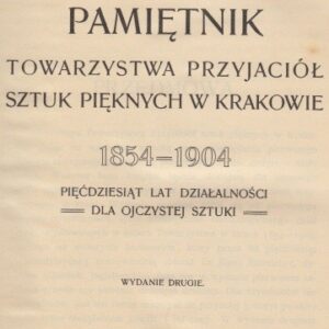 Swieykowski, Emmanuel, Diary of the Society of Friends of Fine Arts in Cracow 1854-1904