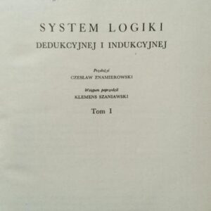 John Stuart Mill, A system of deductive and inductive logic. T. I-II