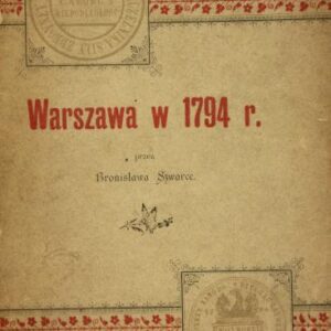 Bronislaw Szwarc, Warsaw in 1794. part I-II in 1 vol.