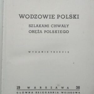 Edmund Oppman, Wodzowie Polski : Szlakami Chwały Oręża Polskiego : On the Trail of the Glory of the Polish Armed Forces