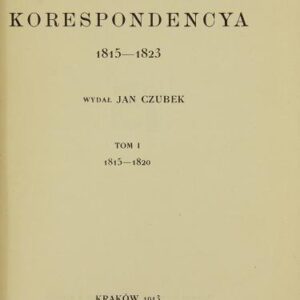 Edited by Jan Czubek, Correspondency 1815-1823. vol. I.