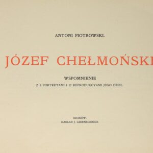 Piotrowski Antoni, Józef Chełmoński : a memoir : with 3 portraits and 27 reproductions of his works