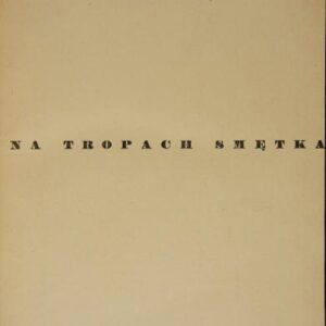 Wańkowicz Melchior, On the Tracks of Smętek