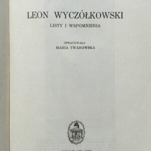 Wyczółkowski, Leon, Leon Wyczółkowski : letters and memoirs