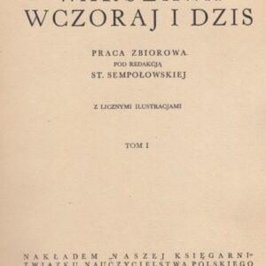 Sempołowska St., Warsaw yesterday and today. T. I