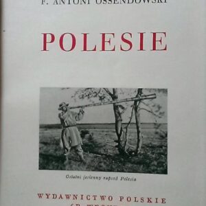 Ossendowski, Antoni, Polesie