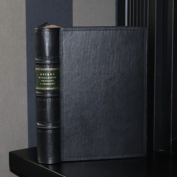 Gustawicz Br., Wyrobek Emil, Book of inventions, adventures and travels: the latest discoveries and inventions in industry, technology, nature, physics, chemistry, astronomy and meteorology, and descriptions of travels, hunting adventures, countries and peoples [1912]. Leather binding.